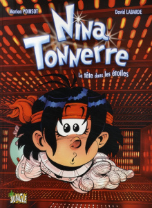 Nina Tonnerre Tome 2 : La tête dans les étoiles - Poinsot Marion ; Labarde David ; Alquier Fabien