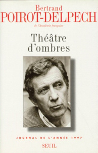 THEATRE D'OMBRES. Journal de l'année 1997 - Poirot-Delpech Bertrand