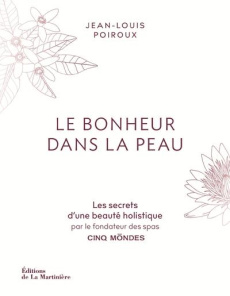Le bonheur dans la peau - Poiroux Jean-Louis ; Ortega Galya