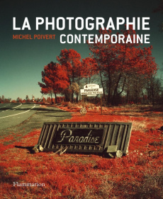 La photographie contemporaine. 4e édition revue et augmentée - Poivert Michel