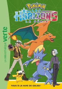 Pokémon - Les Horizons Tome 9 : Tous à la Mine de Galar ! - THE POKEMON COMPANY