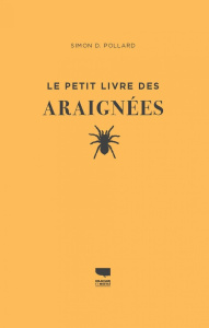 Le petit livre des Araignées - Pollard Simon ; Okay Tugce ; Eyssartier Guillaume