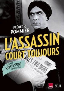 L'assassin court toujours et autres expressions insoutenables - Pommier Frédéric
