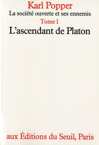 La société ouverte et ses ennemis Tome 1 : L'ascendant de Platon - Popper Karl ; Bernard Jacqueline ; Monod Philippe