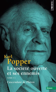 La société ouverte et ses ennemis Tome 1 : L'ascendant de Platon - Popper Karl ; Bernard Jacqueline ; Monod Philippe