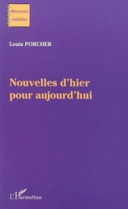 Nouvelles d'hier pour aujourd'hui - Porcher Louis
