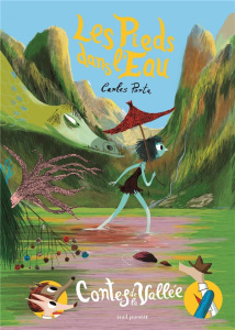 Contes de la vallée Tome 4 : Les pieds dans l'eau - Porta Carles ; Whyte Elsa