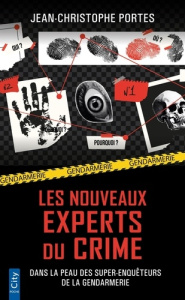 Les nouveaux experts du crime - Portes Jean-Christophe ; Martin Gilles