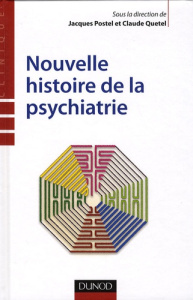 Nouvelle histoire de la psychiatrie - Postel Jacques, Quétel Claude, Collectif