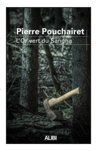 L'or vert du Sangha - Pouchairet Pierre