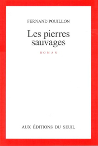 Les pierres sauvages - Pouillon Fernand
