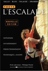 Toute l'escalade. 2e édition - Poulet Philippe ; Labreveux Fred