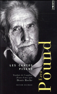 Les cantos pisans. Edition bilingue français-anglais - Pound Ezra ; Roche Denis