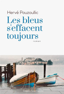 Les bleus s'effacent toujours - Pouzoullic Hervé