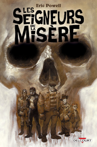 Les Seigneurs de la misère - Powell Eric ; Smith Andrea ; Meylaender Nick