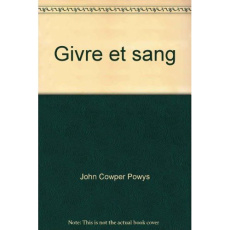 GIVRE ET SANG - POWYS JOHN COWPER