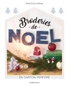 Broderies de Noël sur carton perforé - Pozzo di Borgo Cécile ; Boutin Richard ; Leroy Van