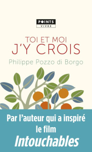 Toi et moi, j'y crois - Pozzo di Borgo Philippe