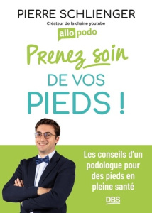 Prenez soin de vos pieds - Schlienger Pierre