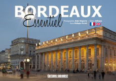 Bordeaux essentiel. Edition bilingue français-anglais - Prévôt Philippe ; Béguerie Alain