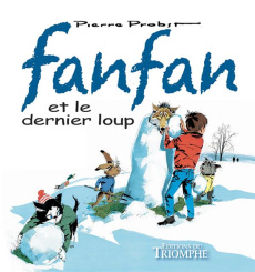 Les aventures de Fanfan Tome 3 : Fanfan et le dernier loup - Probst Pierre
