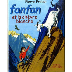 Les aventures de Fanfan Tome 4 : Fanfan et la chèvre blanche - Probst Pierre