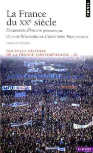 Nouvelle histoire de la France contemporaine. Tome 20, La France du XXe siècle - Documents d'histoir - Prochasson Christophe ; Wieviorka Olivier