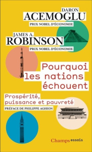 Pourquoi les nations échouent. Prospérité, puissance et pauvreté - Acemoglu Daron ; Robinson James A. ; Hersant Patri