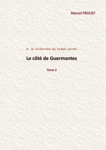 Le côté de Guermantes. Tome 3 - Proust Marcel