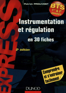 Instrumentation et régulation en 30 fiches. 2e édition - Prouvost Patrick ; Bergmann Claude