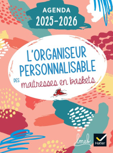 L'organiseur personnalisable des maitresses en baskets. Edition 2025-2026 - Proy Anaïs ; Raynal Nina
