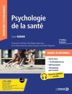 Psychologie de la santé. 4e édition - Ogden Jane ; Bégin Galarneau Marie-Eve ; Etienne A