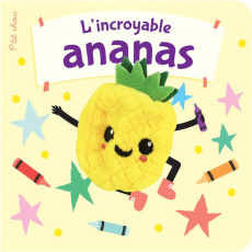 L'incroyable ananas - Puffinton Brick ; Potter Alice
