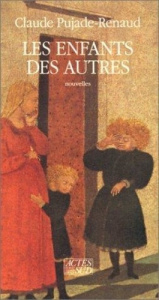 LES ENFANTS DES AUTRES - Pujade-Renaud Claude