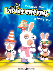 The lapins crétins Tome 7 : Crétin style - PUJOL/THITAUME