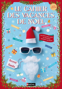 Le cahier des vacances de Noël. 120 jeux et quiz pour se détendre pendant les fêtes ! - Pujos Julie ; Leroux Cécilia