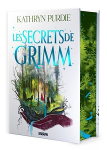 La forêt de Grimm Tome 2 : Les Secrets de Grimm. Edition collector - Purdie Kathryn ; Casse-Castric Emmanuelle