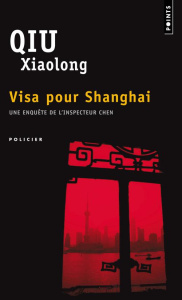 Visa pour Shanghai - Qiu Xiaolong ; Sainton Aline