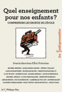 Quel enseignement pour nos enfants ? Comprendre les enjeux de l'école - Fottorino Eric