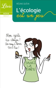 L'ECOLOGIE EST UN JEU - 50 ECOLO-JEUX POUR PRESERVER LA PLANETE - QUEVA REGINE