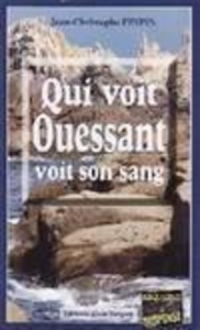 Qui voit Ouessant voit son sang - Pinpin Jean-Christophe