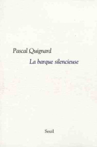 Dernier royaume Tome 6 : La barque silencieuse - Quignard Pascal
