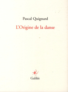 L'Origine de la danse - Quignard Pascal