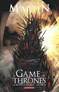 A Game of Thrones : La bataille des Rois Tome 4 - Martin George R. R. ; Walker Landry ; Rubi Mel ; N
