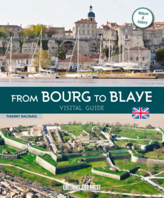 DE BOURG A BLAYE, GUIDE DE VISITE (GB) - RACINAIS THIERRY