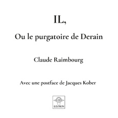 Il,. ou le purgatoire de Derain - Raimbourg Claude