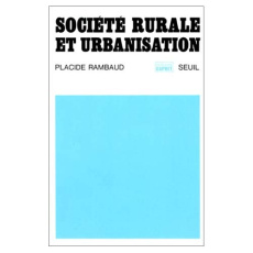 Société rurale et urbanisation. 2e édition revue et augmentée - Rambaud Placide