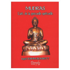 Mudras. L'art de la gestuelle spirituelle - Ramm-Bonwitt Ingrid ; Jehl Marie-Béatrice