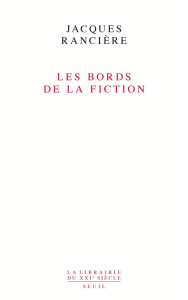 Les bords de la fiction - Rancière Jacques