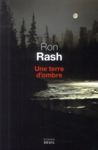Une terre d'ombre - Rash Ron ; Reinharez Isabelle